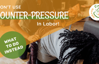 Why CounterPressure in Labor is Counterproductive